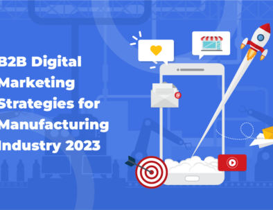 B2B Digital Marketing Strategies for Manufacturing Industry 2023