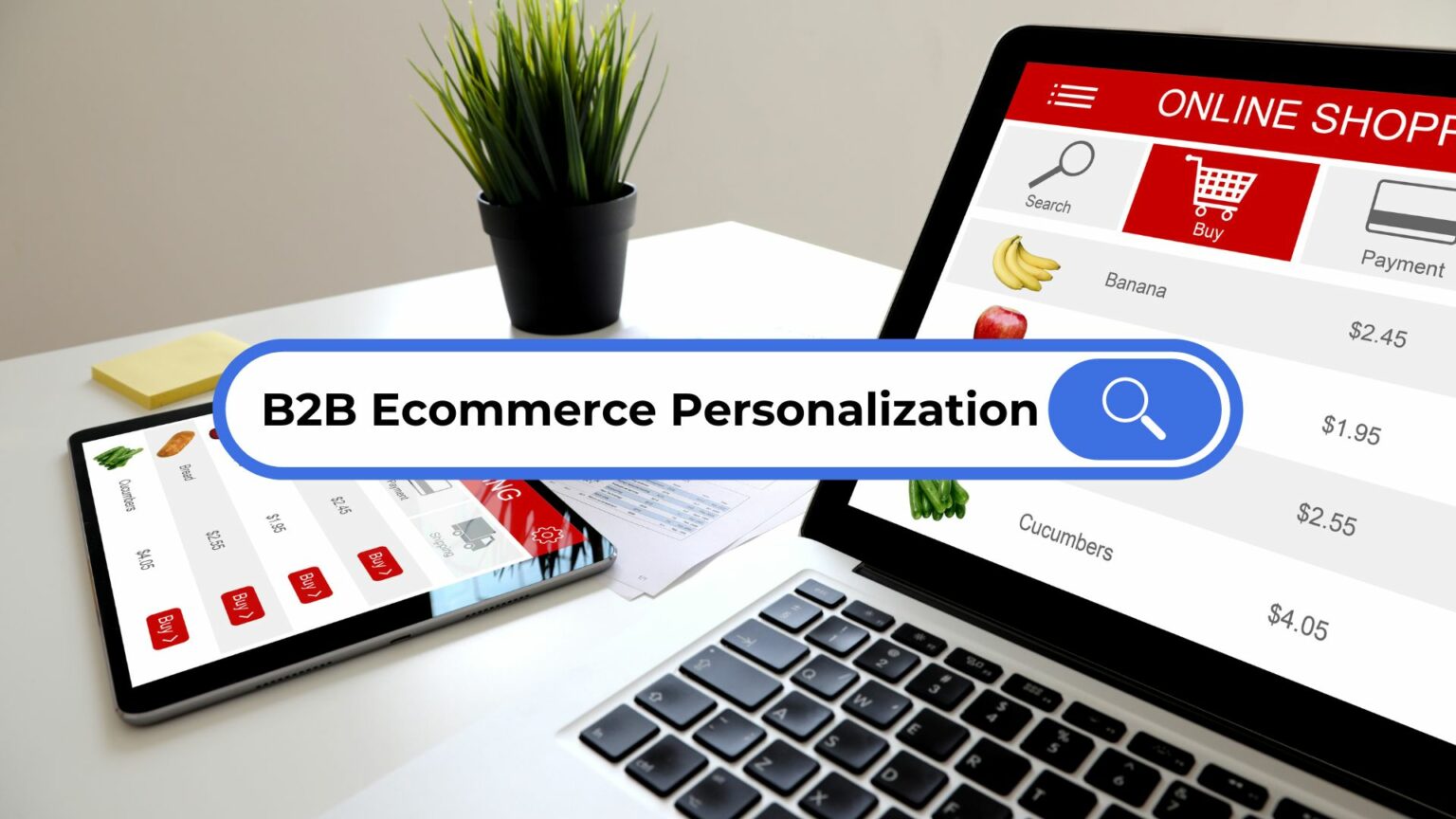 The Importance Of B2B Ecommerce Personalization